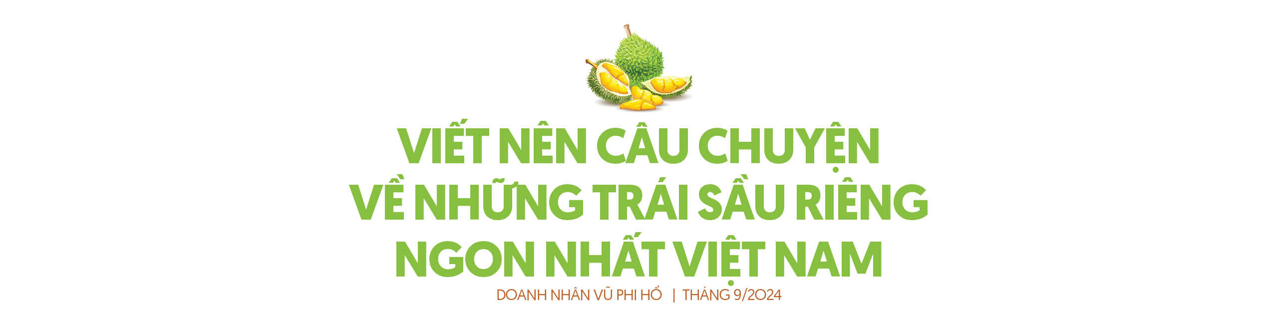 Doanh nhân Võ Phi Hổ: Giấc mơ "sầu riêng Tây Nguyên" có mặt trên khắp thế giới- Ảnh 14.