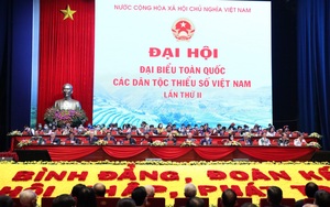 Đại hội đại biểu toàn quốc các DTTS Việt Nam lần thứ II: Niềm tin mãnh liệt vào một Việt Nam đoàn kết, hùng cường
