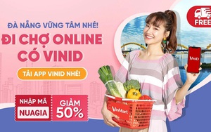 VinID &quot;bắt tay&quot; VinMart triển khai tính năng Đi chợ online tại Đà Nẵng