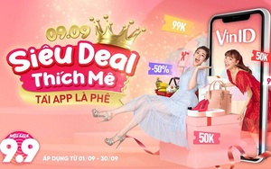 Tháng 9 tưng bừng mua sắm với hàng loạt &quot;deal khủng&quot; từ VinID