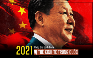 Năm 2021: Phép thử định hình vị thế kinh tế Trung Quốc hậu đại dịch Covid-19