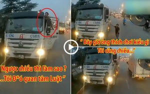 Clip: Tài xế lái xe bê tông đi ngược chiều, xuống thách thức &quot;ngược chiều thì làm sao, không quan tâm luật&quot;?