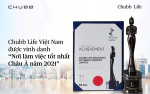 Chubb Life Việt Nam: “Nơi làm việc tốt nhất Châu Á 2021”