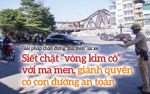 Siết chặt "vòng kim cô" với ma men, giành quyền có con đường an toàn (Bài 1)