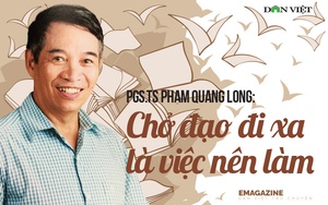 PGS.TS Phạm Quang Long: Chở đạo đi xa là việc nên làm 