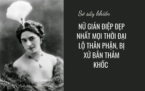 Sơ sẩy khiến nữ gián điệp đẹp nhất mọi thời đại lộ thân phận, bị xử bắn thảm khốc