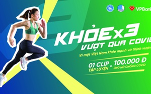 VPBank phát động chương trình &quot;Khỏe x3 vượt qua Covid&quot; gây quỹ phòng, chống dịch bệnh