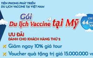 Bán tour đi Mỹ tiêm vaccine Covid-19 giá 45 triệu, công ty Việt nghe điện thoại của khách không kịp