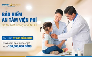 Bảo hiểm "An tâm viện phí" của Bảo hiểm Bảo Việt có gì đặc biệt?