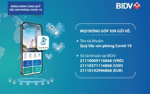 BIDV miễn phí chuyển tiền ủng hộ Quỹ Vắc-xin phòng Covid-19