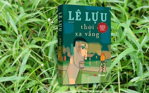 “Thời xa vắng” và “Sóng ở đáy sông” của Lê Lựu tái xuất trong diện mạo mới