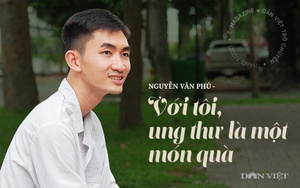 Nguyễn Văn Phú – tác giả cuốn sách “Bạn sinh ra để sống”: “Với tôi, ung thư là một món quà” 