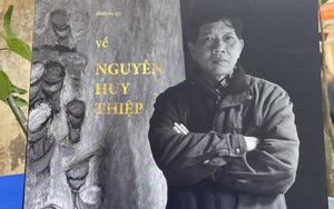 Có gì trong cuốn sách được xem như “tâm hương” tưởng nhớ nhà văn Nguyễn Huy Thiệp?