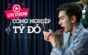 Công nghiệp tỷ đô livestream bán hàng ở Trung Quốc: Giấc mộng nữ hoàng livestream hay hoàng tử son môi 