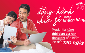 Prudential tăng thời gian gia hạn đóng phí bảo hiểm lên đến 120 ngày