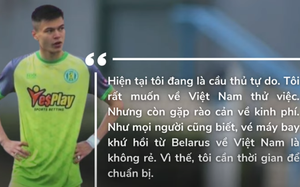 Tiền đạo Việt kiều Belarus cao 1m90 "tỏ tình" với bóng đá Việt Nam