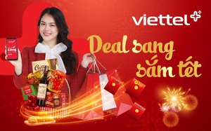 &quot;Deal sang sắm Tết&quot; - ngập tràn ưu đãi cùng Viettel ++