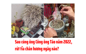 Sau cúng ông Công ông Táo năm 2022, rút tỉa chân hương ngày nào?