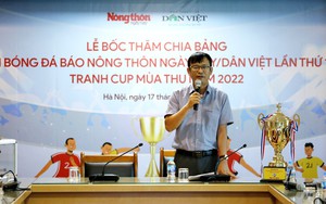 Chia bảng Giải bóng đá báo Báo NTNN/Dân Việt lần thứ 13 – tranh Cúp Mùa Thu 2022: Chủ nhà cùng bảng Vnexpress, Lao Động
