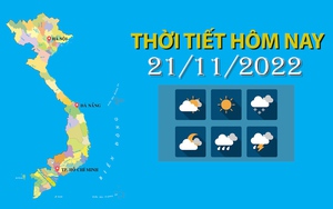 Thời tiết hôm nay 21/11/2022: Trung Bộ, Tây Nguyên có mưa to đến rất to
