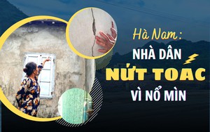 Hà Nam: Nhà dân nứt, vỡ kính, hư hỏng tài sản sau khi nổ mìn thi công tuyến đường