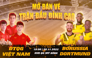 Thông tin mới nhất về vé xem trận đấu giữa ĐT Việt Nam và Dortmund