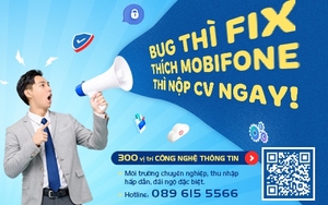 MobiFone tuyển 300 kỹ sư IT và chuyên viên CNTT, thu nhập đến 480 triệu đồng