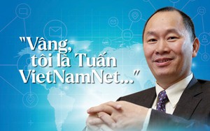 "Vâng, tôi là Tuấn VietNamNet…"