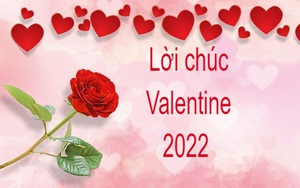 Lời chúc Valentine 2022 ngọt ngào, say đắm nhất dành cho người yêu thương