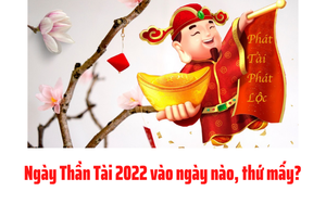 Ngày Thần Tài 2022 vào ngày nào, thứ mấy?