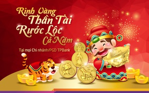 Ngày Thần Tài năm nay, tới TPBank rinh siêu phẩm vàng may mắn