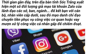 Sóc Trăng: Cảnh báo thủ đoạn giả mạo tài khoản mạng xã hội của lãnh đạo để chiếm đoạt tài sản