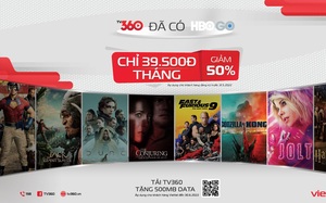 HBO GO - Chính thức ra mắt trên ứng dụng TV360