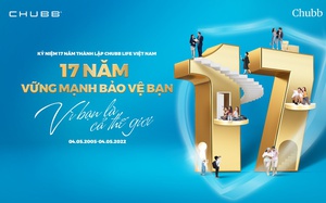 Chubb Life Việt Nam: 17 năm  bảo vệ giá trị người trụ cột và gia đình Việt - vì bạn là cả thế giới