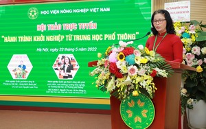 Giám đốc Học viện Nông nghiệp Việt Nam: Khởi nghiệp không nhất thiết phải bắt đầu với những điều lớn lao