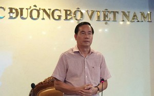 Đề xuất tách Tổng cục Đường bộ Việt Nam thành 2 Cục: Tổng Cục trưởng nói lời "gan ruột"