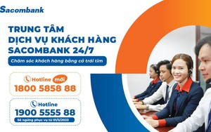 Sacombank thêm số Hotline trung tâm dịch vụ khách hàng 24/7