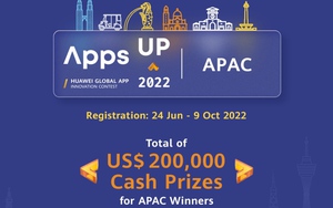 Cuộc thi Apps UP 2022 của Huawei Mobile Services tổ chức tại khu vực Châu Á Thái Bình Dương với giải thưởng tiền mặt trị
