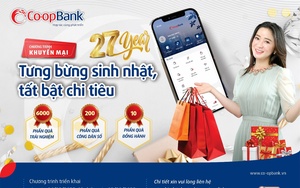 Co-opBank triển khai chương trình khuyến mại “Tưng bừng sinh nhật, tất bật chi tiêu”