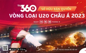 Viettel TV360 sở hữu bản quyền phát sóng Giải bóng đá U20 Châu Á