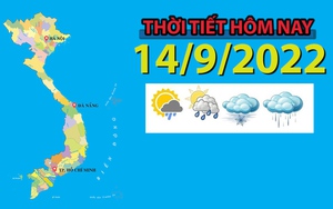 Thời tiết hôm nay 14/9/2022: Vùng núi Bắc Bộ và phía Nam mưa to cục bộ vào chiều, tối và đêm