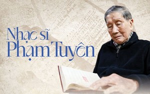 Nhạc sĩ Phạm Tuyên: &quot;Tôi sống được đến giờ này là nhờ biết vượt qua nghịch cảnh&quot;