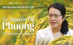 Phó Tổng Giám đốc Agribank Nguyễn Thị Phượng: Người phụ nữ 30 năm đi trên những con đường chưa được trải nhựa