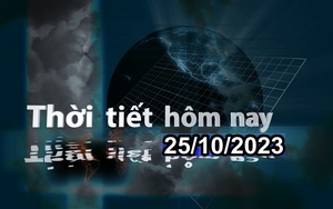 Thời tiết hôm nay 25/10/2023: Bắc Bộ ngày nắng, vùng đồng bằng và ven biển sáng mưa rào, dông rải rác