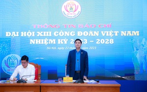 Nhiệm kỳ tới Công đoàn Việt Nam đặt mục tiêu trọng tâm là thương lượng tiền lương cho đoàn viên, lao động