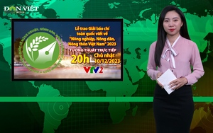 Bản tin Dân Việt Nóng 10/12: Tối nay trao Giải báo chí toàn quốc viết về "Nông nghiệp, Nông dân, Nông thôn Việt Nam" 2023
