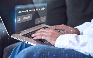 Sắp có “ChatGPT made in Việt Nam 100%” cho người dùng cuối?