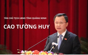 Ông Cao Tường Huy được bầu làm Chủ tịch UBND tỉnh Quảng Ninh với tỷ lệ tuyệt đối