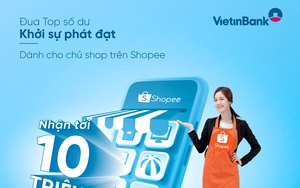 VietinBank mang đến ưu đãi hấp dẫn dành cho các Seller Shopee