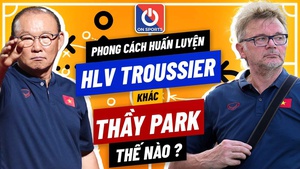 Phong cách huấn luyện của HLV Troussier khác thầy Park thế nào?